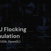 High Performance GPU Flocking Simulation C CUDA OpenGL