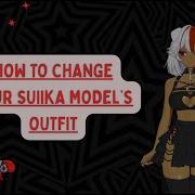 How To Change Your Suiika Model S Outfit With Free To Use Assets