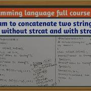 Concatenate Two Strings Without Strcat And With Strcat In C