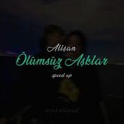 Alişan Ölümsüz Aşklar Speed Up