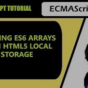 JavaScript Tutorial Mapping ES6 Arrays With HTML5 Local Storage