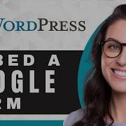 How To Embed A Google Form In WordPress WordPress Tutorial 2025