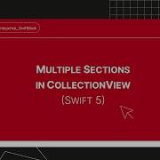 Multiple Sections In CollectionView Swift 5