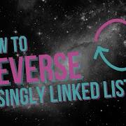 How To Reverse A Singly Linked Lists
