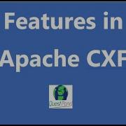 J2EE Core Java Apache CXF Interview Questions Explain Various Feature In Apache CXF