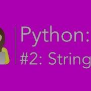 Python Tutorial 2 Strings
