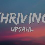 UPSAHL Thriving Lyrics