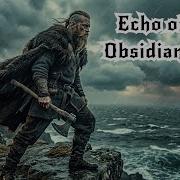 Echo Of The Obsidian Void Viking Battle Music Shake The Earth