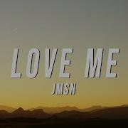 JMSN Love Me Lyrics