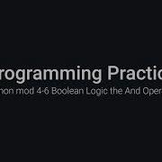 Python Practice Programming Module 4 6 The Boolean Logic And Operator