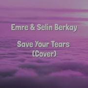 Emre Selin Berkay Save Your Tears The Weeknd Ft Ariana Grande Cover