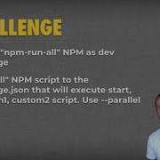 32 CHALLENGE Run NPM Scripts Simultaneously
