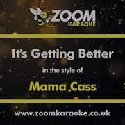Mama Cass It S Getting Better Karaoke Version From Zoom Karaoke