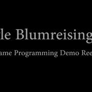 Game Programming Demo Reel 2017 Kyle Blumreisinger