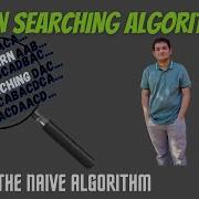 PATTERN SEARCHING ALGORITHMS NAIVE ALGORITHM Dsa Algorithms Stringsearching