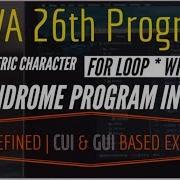 Java 26th Program Palindrome Program In Java Using For Loop While Loop And String Function CharAt