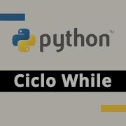 Curso De Python 7 Ciclo While 3 Ejercicios