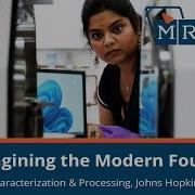 Re Imagining The Modern Foundry Materials Characterization Processing Johns Hopkins University