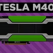 Видеокарта Nvidia Tesla M40 Обзор и тест в играх Практически аналог GTX 1070