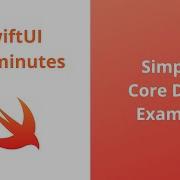 Simple Core Data Example With SwiftUI SwiftUI In 5 Minutes 2020