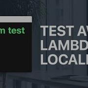How To Test And Develop AWS Lambda Functions Locally With Nodejs