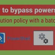 How To Bypass Powershell Execution Policy With A Batch File