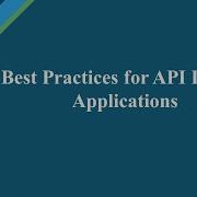 Best Practices For API Driven Applications Devsena Mishra