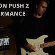 Ableton Push 2 Performance With Guitar Original Song Contact JokerB