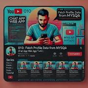Chat App 010 Fetch And Display Profile Data With MySQL