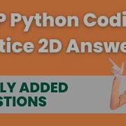 CCBP Python Coding Practice 2D Answers Python Coding Solutions CCBP Newly Added Python Questions