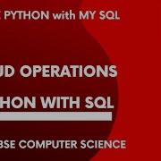 7 CRUD Operations In Python With SQL Interface Python With MySQL Class 12 CBSE Computer Science