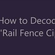How To Decode The Rail Fence Cipher