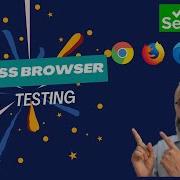 Cross Browser Testing In Selenium Using TestNG Parallel Testing Testing On Cloud Platforms