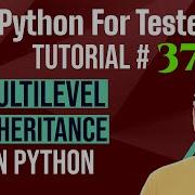 Python For Testers 37 Multilevel Inheritance In Python