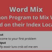 Word Mix Program To Mix Words Based On Their Index Locations Python Foundations Test 4 Question