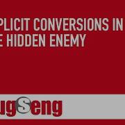 Implicit Conversions In C The Hidden Enemy