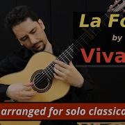 Vivaldi La Follia Solo Guitar Arr By Emre Sabuncuoglu
