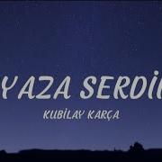 Kubilay Karça Ayaza Serdim Lyrics Lyrics Video