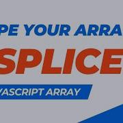 Master Splice Add Remove Replace In JavaScript Arrays