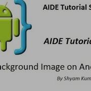 AIDE Tutorial 5 Add Background Image On Android App