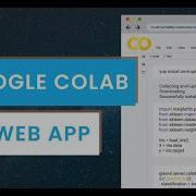 Turning A Google Colab Notebook Into A Web App With Nothing But Python
