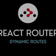 React Router Tutorial 10 Dynamic Routes