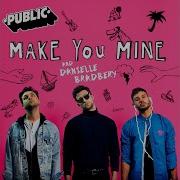 Make You Mine