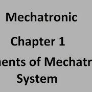 Elements Of Mechatronic System From Mechatronics MEC