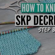 How To Knit SKP A Super Near Left Leaning Decrease
