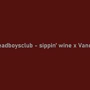 Deadboysclub Sippin Wine X Vande Lyrics