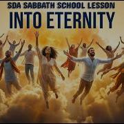 Sabbath School Lesson 13 INTO ETERNITY Growing In A Relationship With God Q2 2026