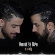 Koma Se Bıra Yarim Derdini Ver Bana Ka Bej 2017 İber Prodüksiyon