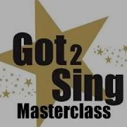 Got 2 Sing Masterclass Do Hear The People Sing From Les Mis