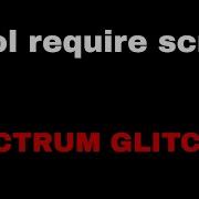 Spectrum Glitcher Showcase Darkscripts